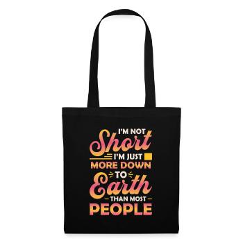 Je ne suis pas petit, je suis juste plus terre-à-terre. - Sac en tissu - noir - Devant