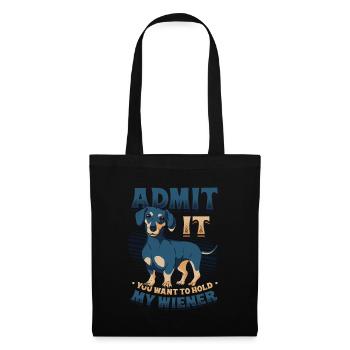 Admettez-le, vous voulez tenir mon teckel viennois. - Sac en tissu - noir - Devant