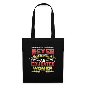 Never underestimate an educated woman. - Tote Bag - black - Front