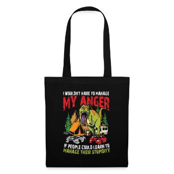 I Wouldn't Have To Manage My Anger - Stoffbeutel - Schwarz - Vorne