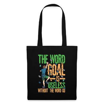 The Word Goal Is Useless Without the Word Go - Stoffbeutel - Schwarz - Vorne