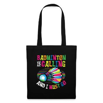 Badminton calls badminton - Tote Bag - black - Front