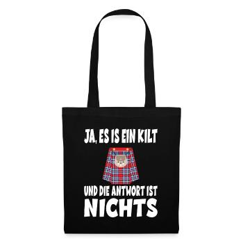 Ja ES IST EIN KILT UND DIE ANTWORT IST NICHTS - Stoffbeutel - Schwarz - Vorne