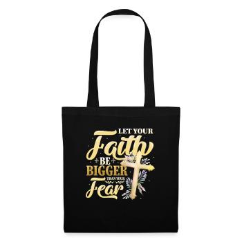 Your faith shall be greater than your fear. - Tote Bag - black - Front