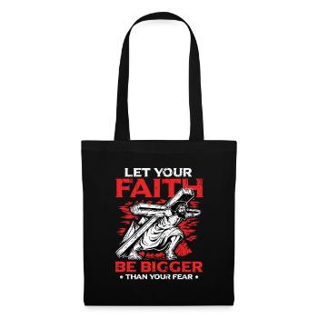 Your faith should be greater than your fear. - Tote Bag - black - Front
