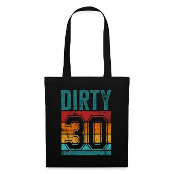 30. Geburtstag 30 Jahre alt Dirty 30 - Stoffbeutel - Schwarz - Vorne