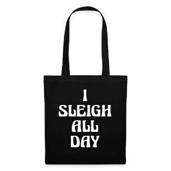 cadeau de Noël I Sleigh All Day - Sac en tissu - noir - Devant
