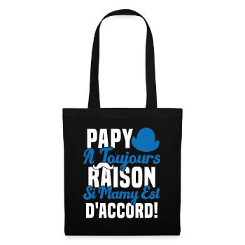 Papy A Toujours Raison Drôle Grand Père Humour - Sac en tissu - noir - Devant