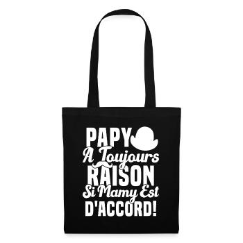 Papy A Toujours Raison Drôle Grand Père Humour - Sac en tissu - noir - Devant