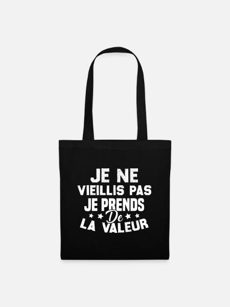 Je Ne Vieillis Pas Je Prends De La Valeur Humour - Sac en tissu - noir