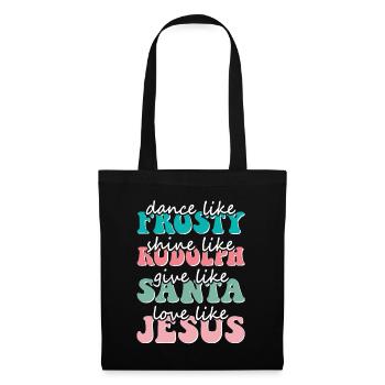 Christmas Dance like Frosty love like Jesus - Tote Bag - black - Front
