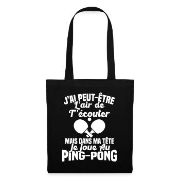 Dans ma tête je joue au ping pong Cadeau Humour - Sac en tissu - noir - Devant