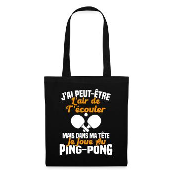 Dans ma tête je joue au ping pong Cadeau Humour - Sac en tissu - noir - Devant