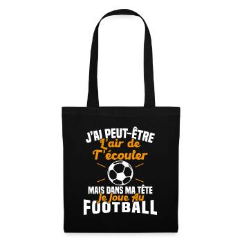Dans matête je joue au football Cadeau Humour Foot - Sac en tissu - noir - Devant