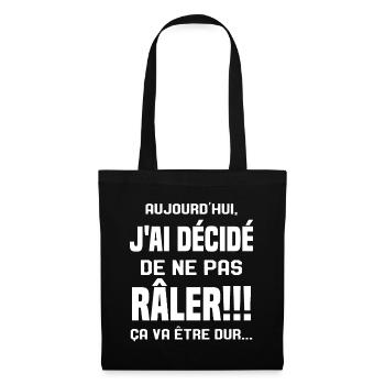 Aujourd'hui j'ai décidé de ne pas râler - Sac en tissu - noir - Devant
