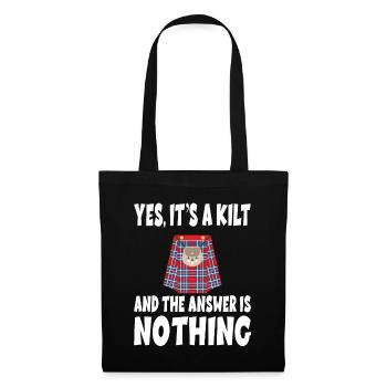 YES IT's A KILT AND THE ANSWER IS NOTHING - Stoffbeutel - Schwarz - Vorne