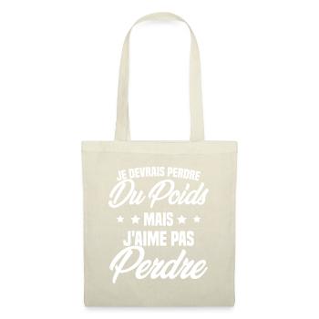 Je devrais perdre du poids mais j'aime pas perdre - Sac en tissu - nature - Devant