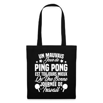Un mauvais jour de ping pong est toujours mieux - Sac en tissu - noir - Devant