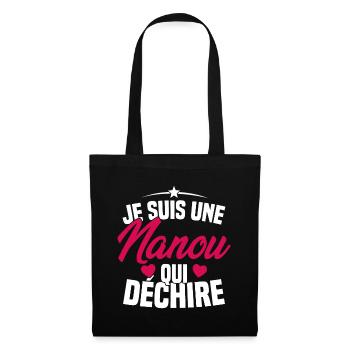 Je suis une Nanou qui Déchire Cadeau Anniversaire - Sac en tissu - noir - Devant