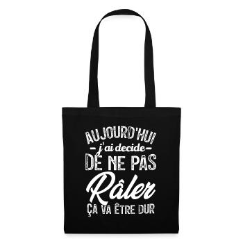 Aujourd'hui j'ai décidé de ne pas râler - Sac en tissu - noir - Devant