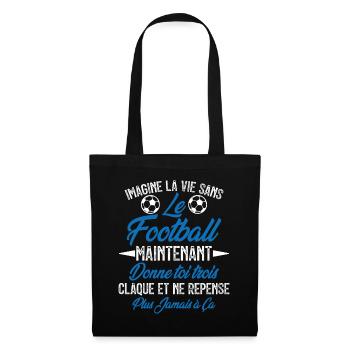 imagine la vie sans le football - humour - Sac en tissu - noir - Devant