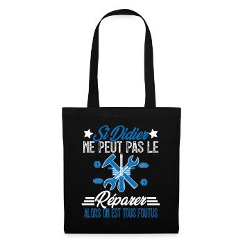 Si Didier ne peut pas le réparer on est foutus - Sac en tissu - noir - Devant