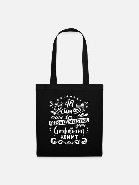 Alt Bürgermeister Geburtstag Geschenk 30. 40. 50. - Stoffbeutel - Schwarz