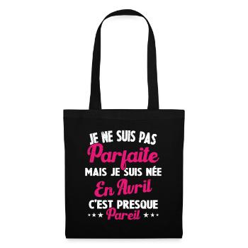 Anniversaire - Pas parfaite mais née en Avril - Sac en tissu - noir - Devant