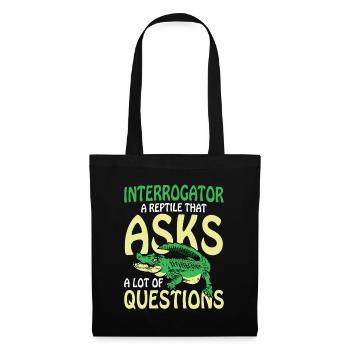 Interrogator A Reptile That Asks A Lot Of - Stoffbeutel - Schwarz - Vorne