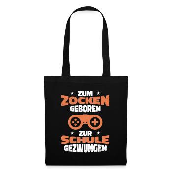 Zum Zocken Geboren Zur Schule Gezwungen - Stoffbeutel - Schwarz - Vorne