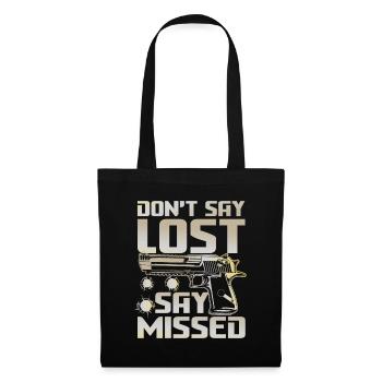 Don't Say Lost Say Missed für einen Schützin - Stoffbeutel - Schwarz - Vorne