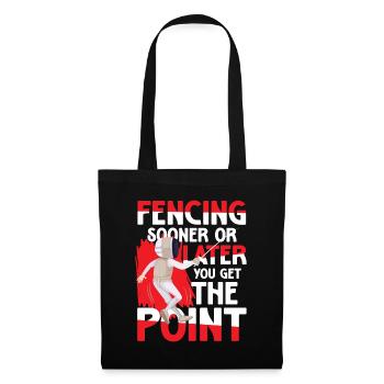 Fencing Sooner Or Later You Get The Point - Stoffbeutel - Schwarz - Vorne