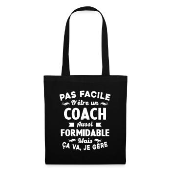 Coach Formidable, Je Gère Idée Cadeau Humour - Sac en tissu - noir - Devant