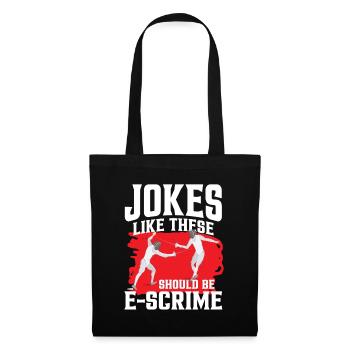 Jokes Like These Should Be E-Scrime - Stoffbeutel - Schwarz - Vorne