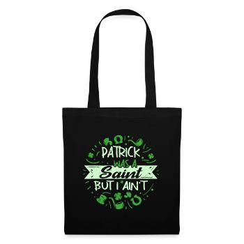 Patrick was a Saint but I Ain't - Stoffbeutel - Schwarz - Vorne