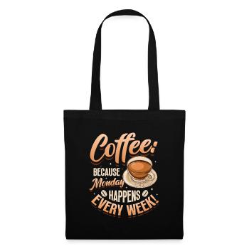 Le café, parce que le lundi a lieu chaque semaine - Sac en tissu - noir - Devant