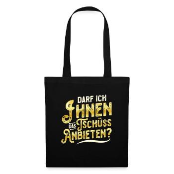 Darf Ich Ihnen Das Tschüss Anbieten - Stoffbeutel - Schwarz - Vorne