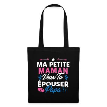 Ma Petite Maman Veux Tu Épouser Papa Cadeau Maman - Sac en tissu - noir - Devant