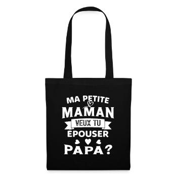 Ma Petite Maman Veux Tu Épouser Papa Cadeau Maman - Sac en tissu - noir - Devant