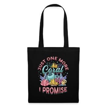 Only one more coral, I promise, reef tank - Tote Bag - black - Front