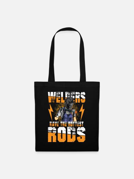 Welders Have The Hottest Rods für einen Schweißer - Stoffbeutel - Schwarz