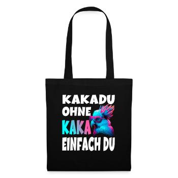 Kakadu Ohne Kaka Einfach Du für eine Kakadu - Stoffbeutel - Schwarz - Vorne