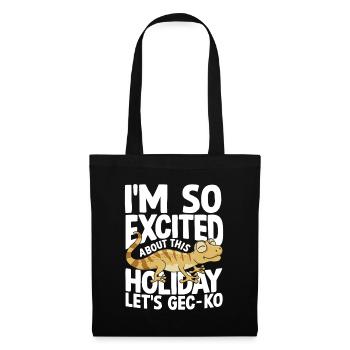 I'm So Excited About This Holiday Let's GEC-KO - Stoffbeutel - Schwarz - Vorne