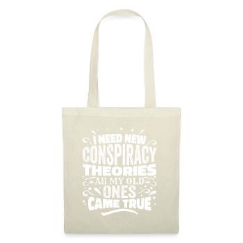 I Need New Conspiracy Theories - Stoffbeutel - Natur - Vorne