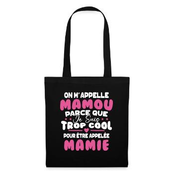 On M'appelle Mamou Parce que Chui Trop Cool Mamie - Sac en tissu - noir - Devant