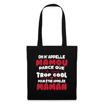On M'appelle Mamou Parce que chui Trop Cool Maman - Sac en tissu - noir - Devant