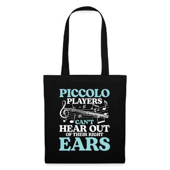 Piccolo Players Can't Hear Out Of Their Right Ears - Stoffbeutel - Schwarz - Vorne