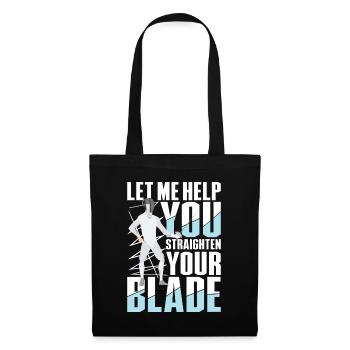 Let Me Help You Straighten Your Blade - Stoffbeutel - Schwarz - Vorne