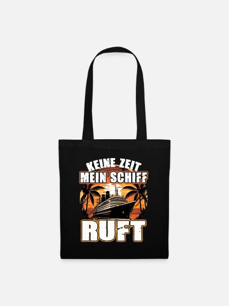 Keine Zeit Mein Schiff Ruft für Kreuzfahrt Fans - Stoffbeutel - Schwarz