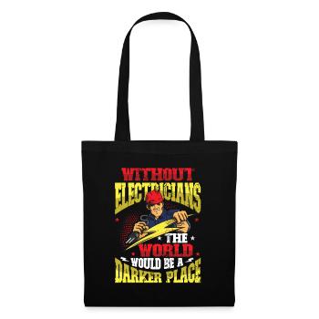 Without electricians, the world would be a darker one. - Tote Bag - black - Front
